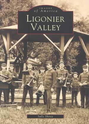 Ligonier Valley de Salley Shirey