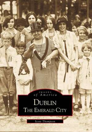 Dublin: The Emerald City de Scott Thompson