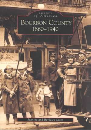 Bourbon County: 1860-1940 de Jeanine Scott