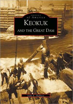 Keokuk and the Great Dam de John Hallwas