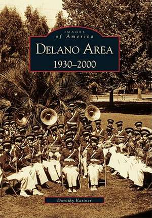 Delano Area, CA de Dorothy Kasiner