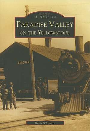 Paradise Valley on the Yellowstone de Doris Whithorn