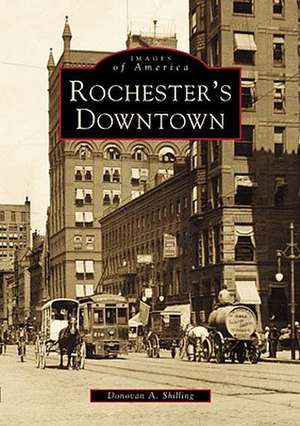 Rochester's Downtown de Donovan A. Shilling