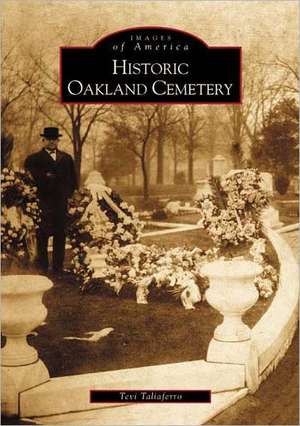 Historic Oakland Cemetery de Tevi Talliaferro