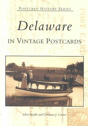 Delaware in Vintage Postcards de Ellen Rendle