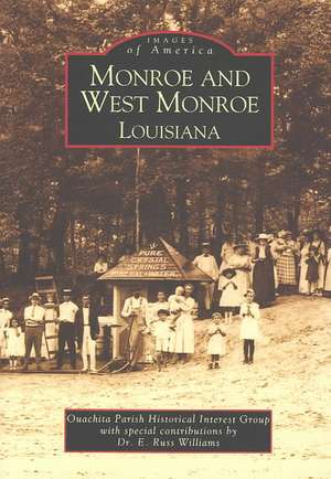 Monroe and West Monroe, Louisiana de Quachita Parish Historical Interest Grou