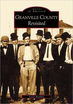 Granville County Revisited de Lewis Bowling