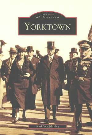 Yorktown de Kathy Manley