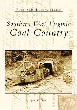 Southern West Virginia: Coal Country de James E. Casto