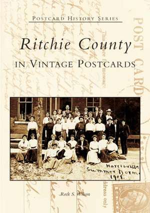 Ritchie County in Vintage Postcards de Rock S. Wilson