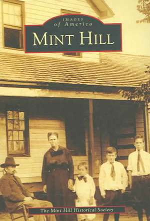 Mint Hill de The Mint Hill Historical Society