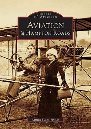 Aviation in Hampton Roads de Patrick Evans-Hylton