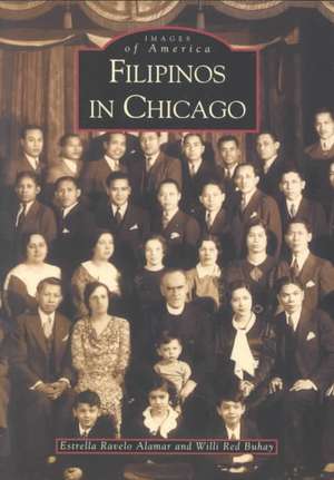 Filipinos in Chicago de Estrella Ravelo Alamar