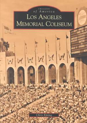 Los Angeles Memorial Coliseum de Chris Epting