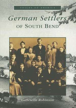 German Settlers Of South Bend de Gabrielle Robinson