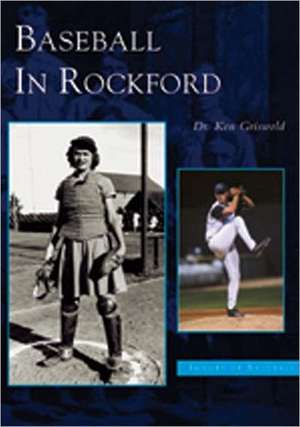 Baseball in Rockford de Kenneth Griswold