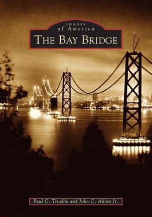 The Bay Bridge de Paul C. Trimble