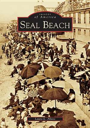 Seal Beach de Laura L. Alioto