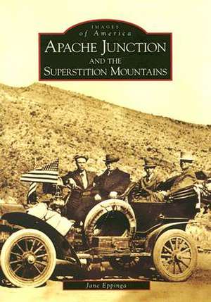 Apache Junction and the Superstition Mountains de Jane Eppinga