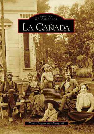 La Cañada de Yana Ungermann-Marshall