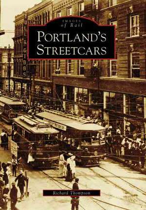 Portland's Streetcars de Richard Thompson