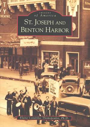 St. Joseph and Benton Harbor de Elaine Cotsirilos Thomopoulos