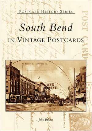 South Bend in Vintage Postcards de John Palmer