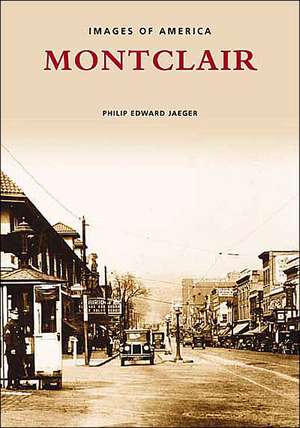 Montclair: A Postcard Guide to Its Past de Philip Edward Jaeger