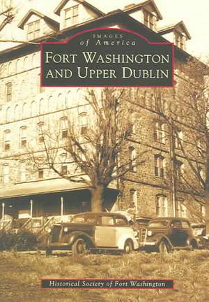 Fort Washington and Upper Dublin de Historical Society of Fort Washington