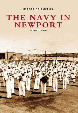 The Navy in Newport de Lionel D. Wyld