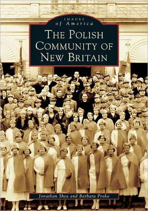 The Polish Community of New Britain de Jonathan Shea