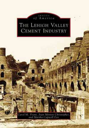 The Lehigh Valley Cement Industry de Carol M. Front