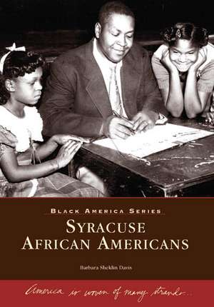 Syracuse African Americans de Barbara Sheklin Davis