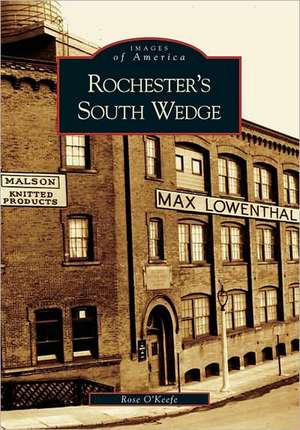 Rochester's South Wedge de Rose O'Keefe