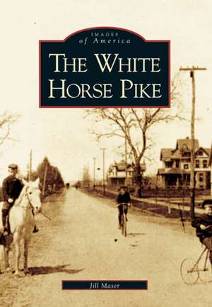 The White Horse Pike de Jill Maser