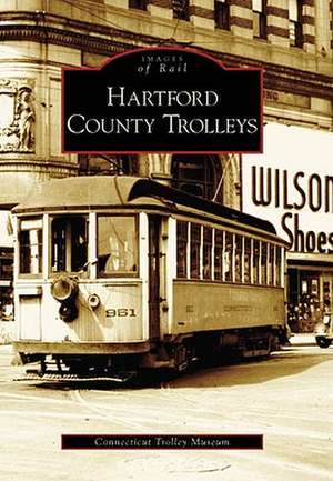 Hartford County Trolleys de Connecticut Trolley Museum