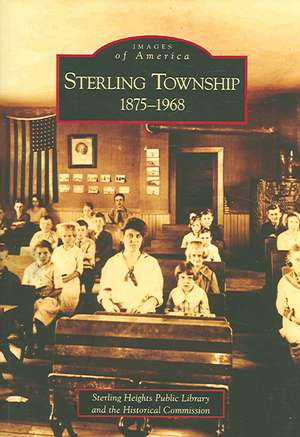 Sterling Township: 1875-1968 de Sterling Township Public Library and His