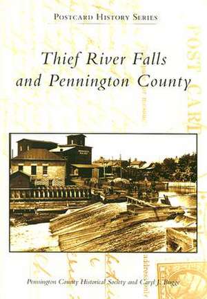 Thief River Falls and Pennington County de Pennington County Historical Society