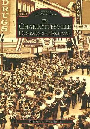 The Charlottesville Dogwood Festival de Elizabeth D. Wood Smith