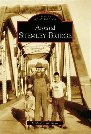 Around Stemley Bridge de Mildred J. Stathelson