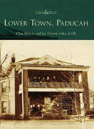 Lower Town, Paducah de Char Downs