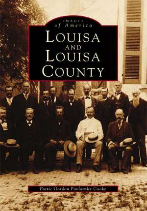 Louisa and Louisa County de Pattie Gordon Pavlansky Cooke