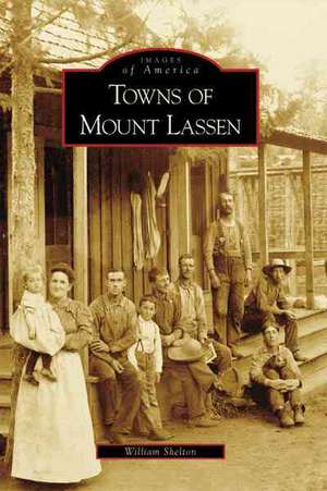 Towns of Mount Lassen de William Shelton