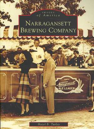 Narragansett Brewing Company de Hazel B. Turley