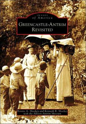 Greencastle-Antrim Revisited de Bonnie A. Shockey