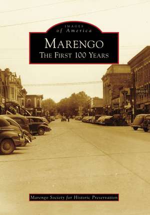 Marengo: The First 100 Years de Marengo Society for Historic Preservatio