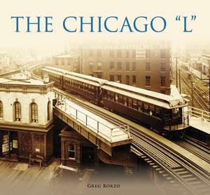 The Chicago "L" de Greg Borzo