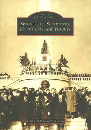 Springfield's Sculptures, Monuments, and Plaques de Carl Volkmann