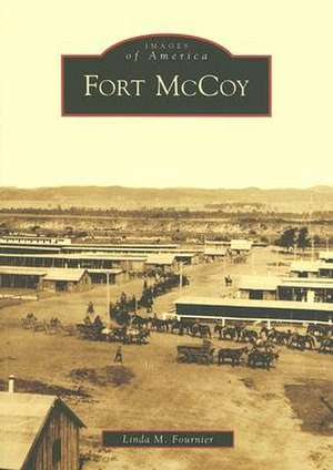 Fort McCoy de Linda M. Fournier