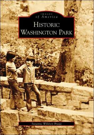 Historic Washington Park de Suzanne Wildrey Bragg